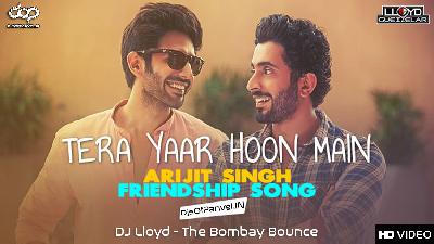 Tera Yaar Hoon Main DJ Lloyd The Bombay Bounce